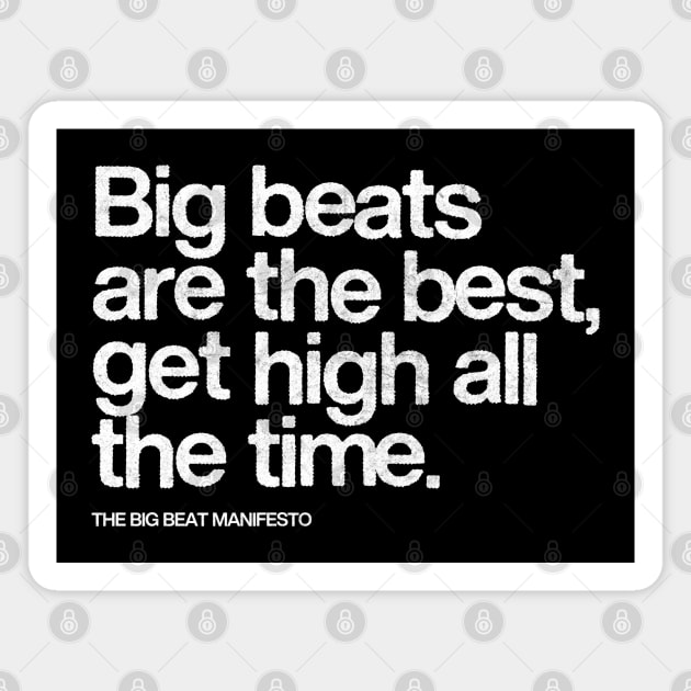 Big Beats Are The Best Get High All The Time Magnet by DankFutura